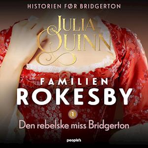 Den rebelske miss Bridgerton (Familien Rokesby, #1) by Julia Quinn ...