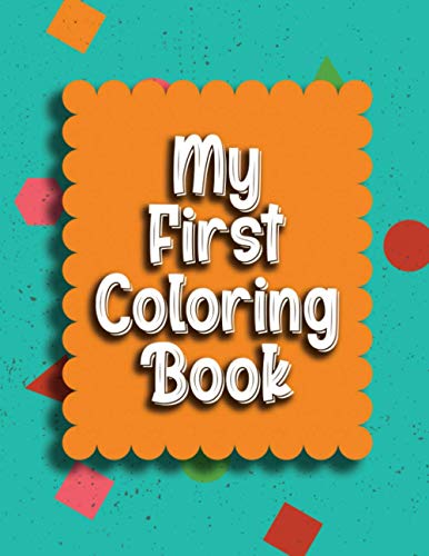 My First Coloring Book: Baby coloring book 1 year old Baby Coloring ...