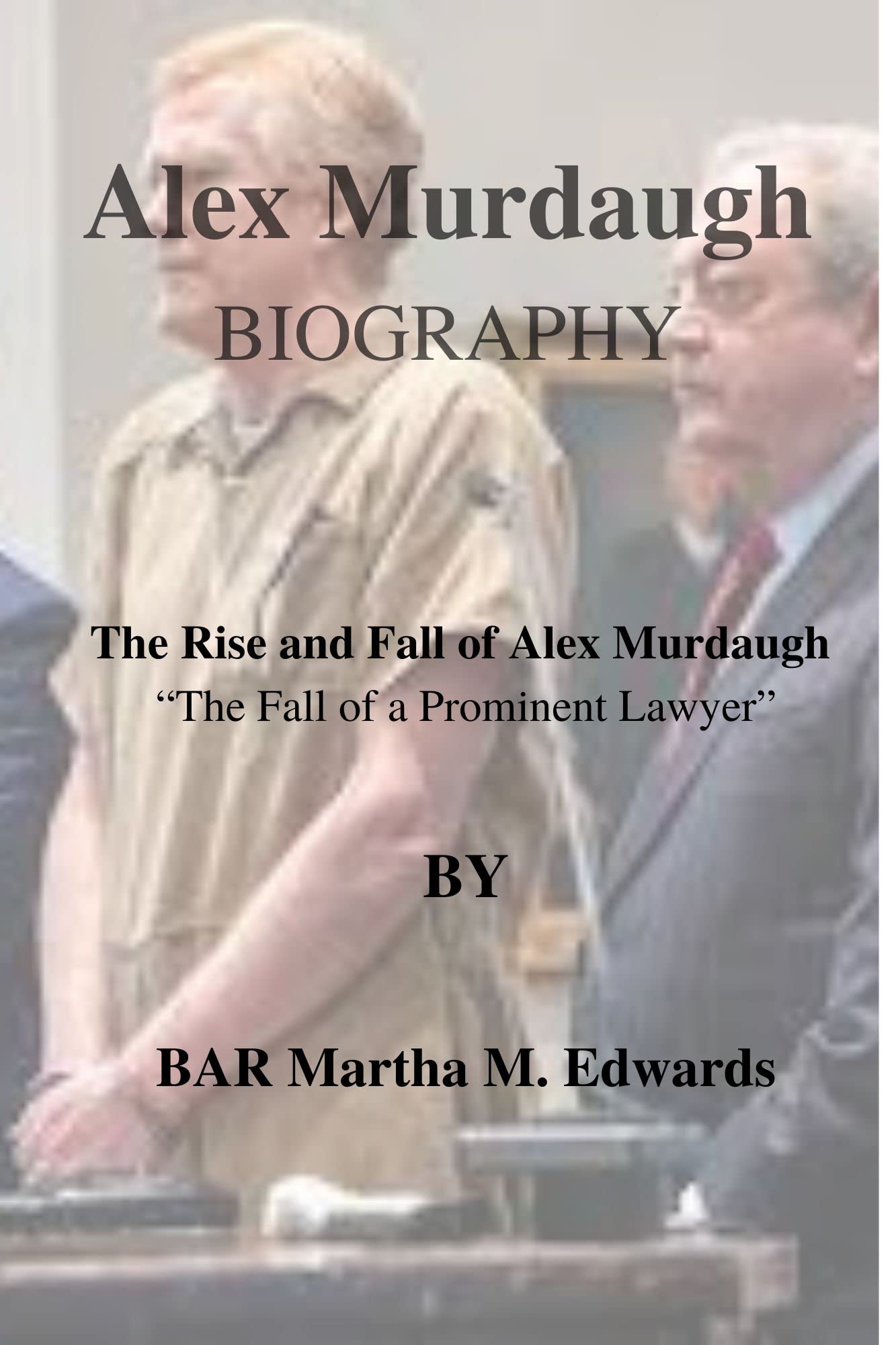 Alex Murdaugh BIOGRAPHY The Rise and Fall of Alex Murdaugh “The Fall
