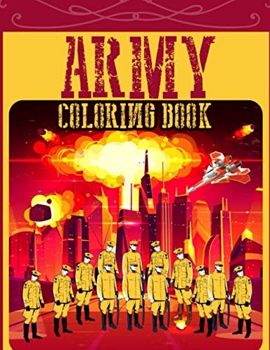 Army Coloring Book: Military Colouring Pages For Boys & Girls:Soldiers