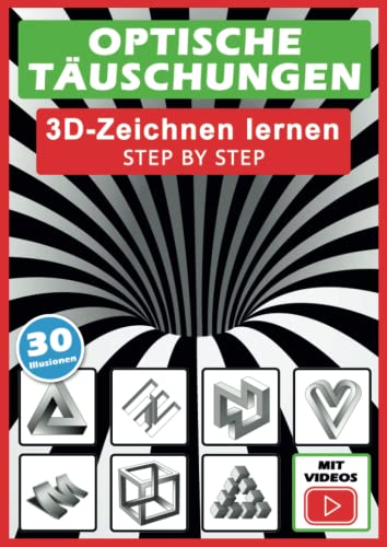 Optische Täuschungen: 3D zeichnen lernen - Step by Step!: Optische