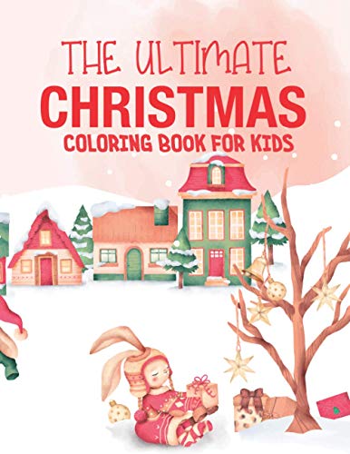The Ultimate Christmas Coloring Book for Kids: A Creative Christmas ...