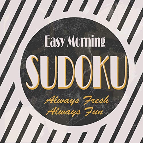 Easy Morning Sudoku Always Fresh Always Fun By Sergei Shabanov 