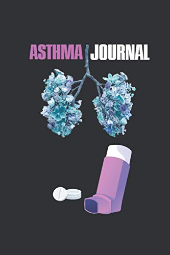 Asthma Journal: Suitable Gift For People Who Are Living With Asthma And ...