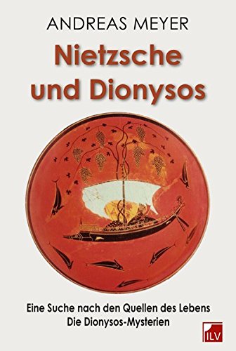 Nietzsche und Dionysos Eine Suche nach den Quellen des Lebens Die
