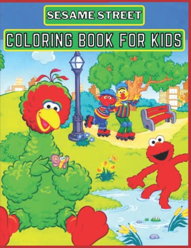 sesame street coloring book: for Kids and adults fun, easy and relaxed ...