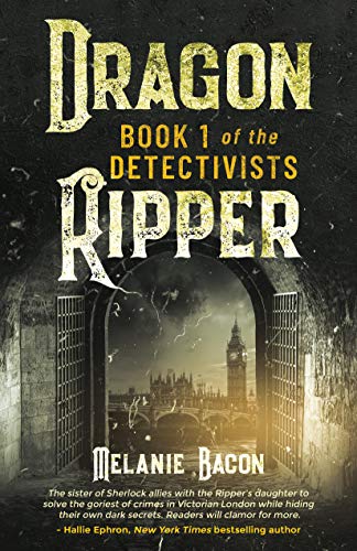 Dragon Ripper: Book I of The Detectivists by Melanie Bacon | Goodreads