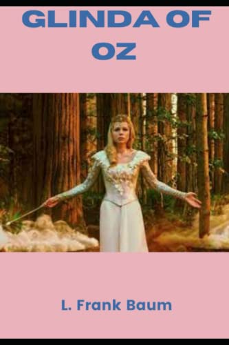 Glinda of Oz (Annotated) by L. Frank Baum | Goodreads