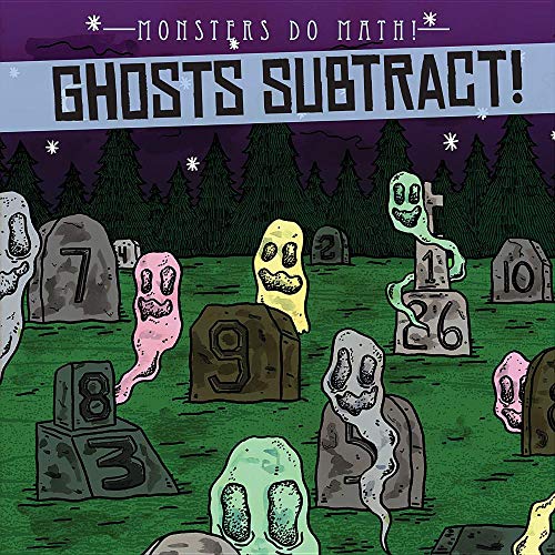 Ghosts Subtract! (Monsters Do Math!) by Therese M. Shea | Goodreads