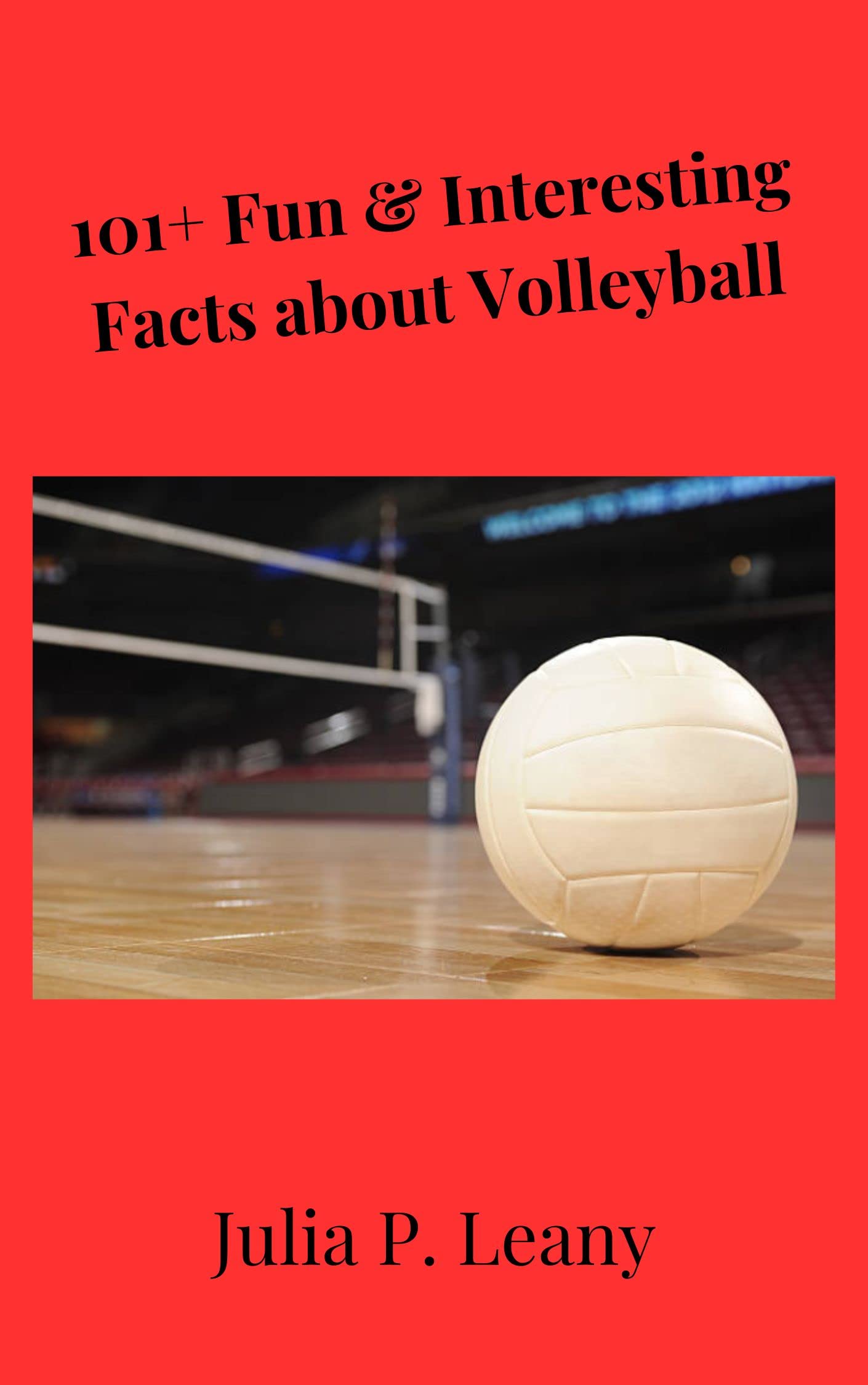 101+ Fun & Interesting Facts About Volleyball A Pocket Sized Guide To