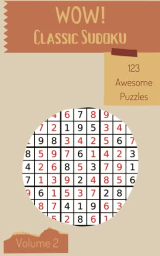 Wow 123 Awesome Classic Sudoku Puzzles Volume 2 A Mind Blowing 