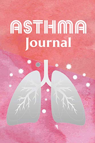 Asthma Journal: A Log Book to Track Medication, Trigger, Peak Flow ...