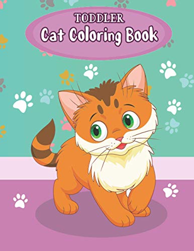 Toddler Cat Coloring Book: Coloring Book For Kids Ages 4-8 Kittens ...