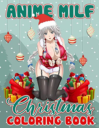 Anime Milf Christmas Coloring Book: Special Coloring Books For Adult