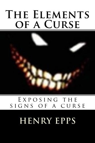 The Elements Of A Curse Exposing The Signs Of A Curse By Mr Henry 