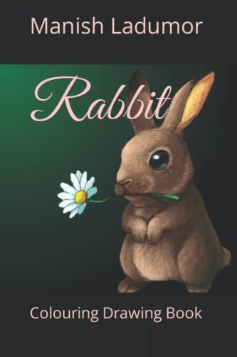Drawing Book Rabit Rabbit: Colouring Drawing Book by Mr Manish Ladumor | Goodreads