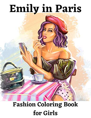 Emily in Paris Fashion Coloring Book for Girls by Iuliana Rasoiu ...