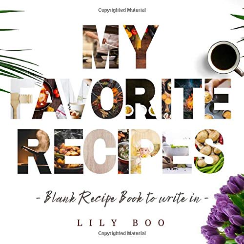 My Favorite Recipes Blank Recipe Book to write in by