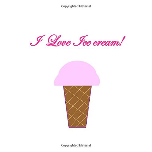 I Love Ice Cream! by Ollie M Jackson Goodreads