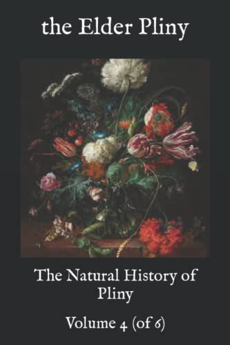 The Natural History of Pliny Volume 4 (of 6) by The Elder Pliny