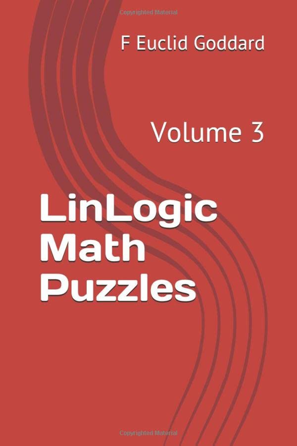 LinLogic Math Puzzles Volume 3 by F Euclid Goddard Goodreads