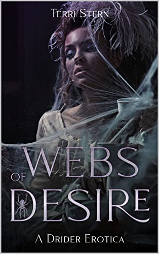 Webs of Desire : A Drider Erotica