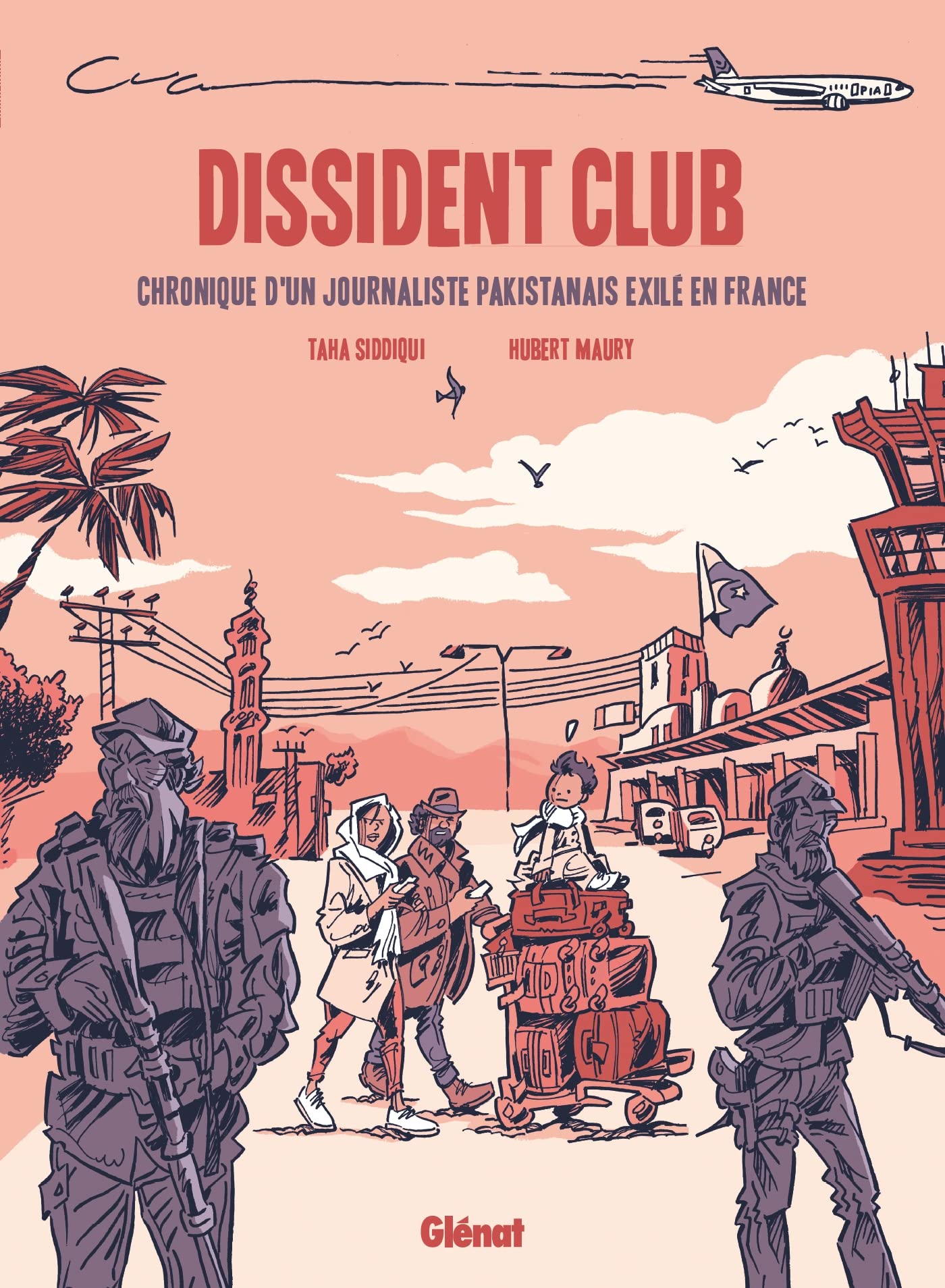 Dissident club : Chronique d'un journaliste pakistanais en exil