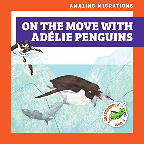 On the Move with Adélie Penguins by Rebecca Donnelly | Goodreads