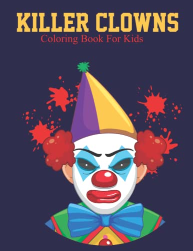 Killer Clowns Coloring Book For Kids: A Kids Coloring Book With Many ...