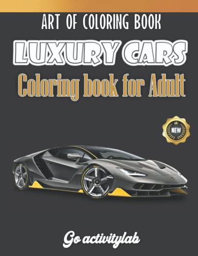 Luxury Cars Coloring Book: Exotic Luxury Sport Cars Coloring Book for