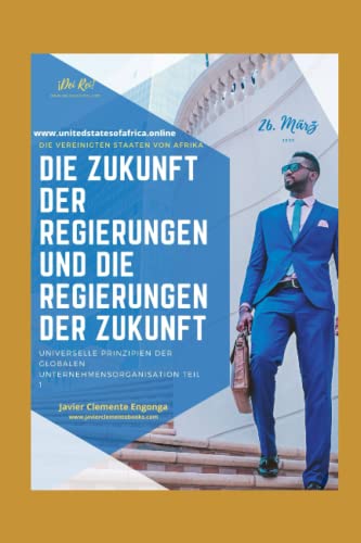 Die Vereinigten Staaten von Afrika, Die Zukunft des Regierens und das ...