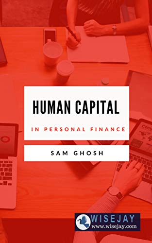 Human Capital in Personal Finance by Sam Ghosh | Goodreads
