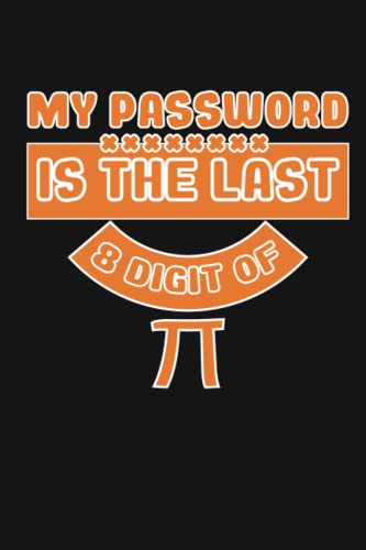 My Password Is The Last 8 Digit Of Pi: This notebook is for ...