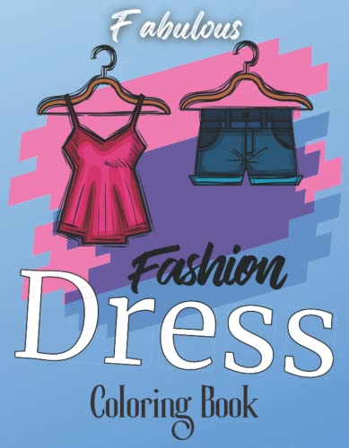 Fabulous Fashion Dress Coloring Book: Fabulous Beauty Style Fashion