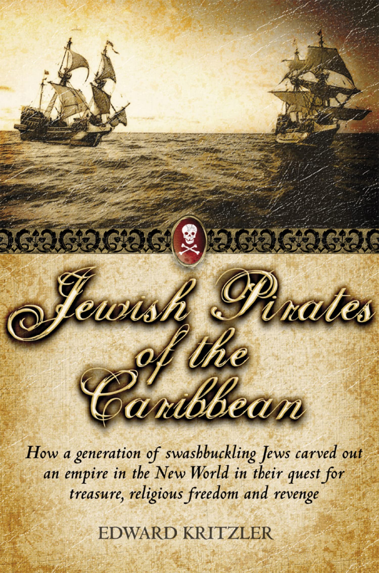 Jewish Pirates of the Caribbean by Edward Kritzler Goodreads