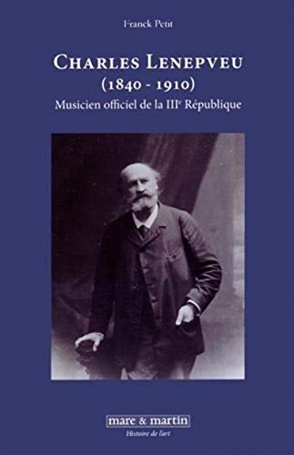 Charles Lenepveu (18401910) Musicien officiel de la troisième