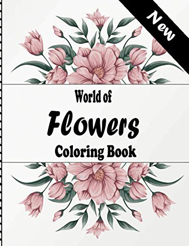 World of Flowers Coloring Book: Coloring Book with Bouquets, Wreaths ...