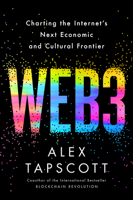 Web3: Charting the Internet's Next Economic and Cultural Frontier