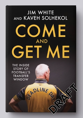 Deadline Day: The Inside Story Of Football’s Transfer Window