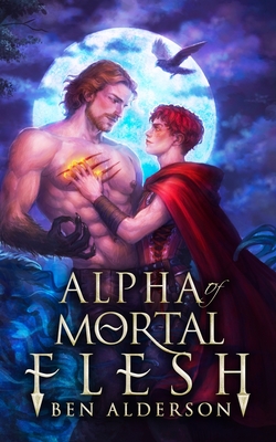 Alpha of Mortal Flesh (Darkmourn universe #3)