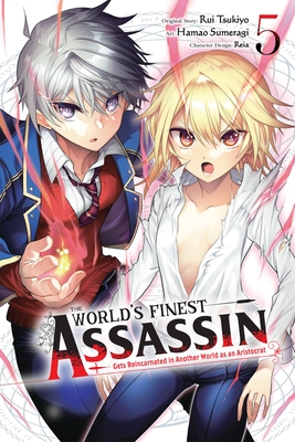 The World's Finest Assassin Gets Reincarnated in Another World as an Aristocrat, Vol. 5 (manga) (The World's Finest Assassin Gets Reincarnated in Another World as an Aristocrat