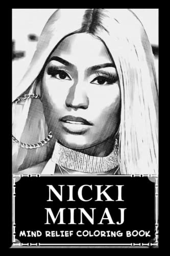 Mind Relief Coloring Book: Nicki Minaj Stress Relieving Designs and