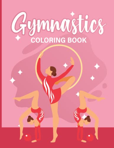 Gymnastics Coloring Book: A Great Gymnastics Gift for Girls, Gymnastics ...