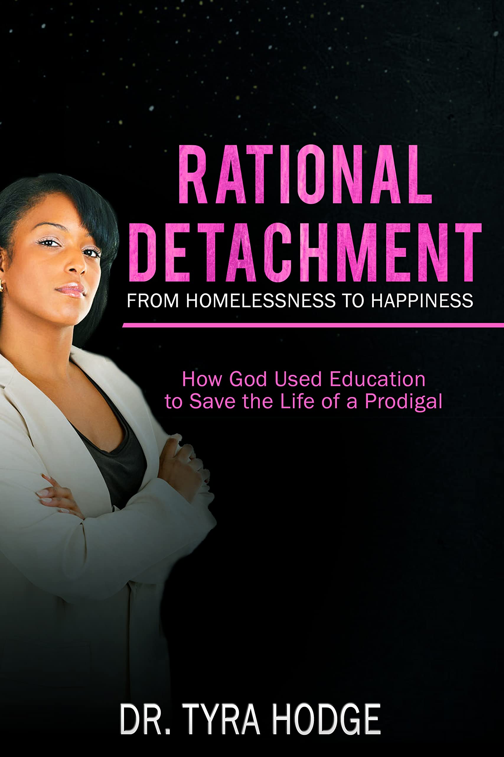 Rational Detachment From Homelessness to Happiness How God Used