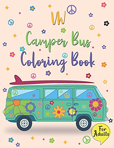 Camper Bus Coloring Book: A Fun Hippie Cars Coloring Pages For Adult ...