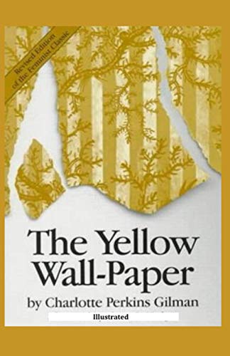 The Yellow Wallpaper Illustrated by Charlotte Perkins Gilman | Goodreads