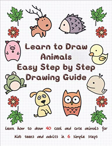 Learn to Draw Animals Easy Step by Step Drawing Guide: Learn How to