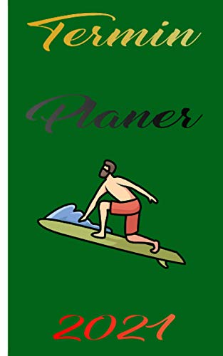 Terminplaner 2021 - Surf-Motiv: Kalender für das Jahr 2021 