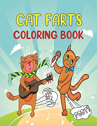 Cat Farts Coloring Book: A Funny and Irreverent Coloring Book for Cat ...