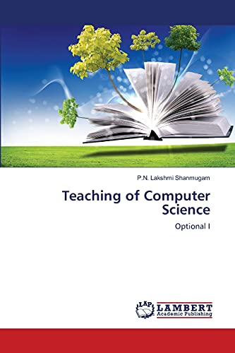 TEACHING OF COMPUTER SCIENCE: Optional I by P.N. Lakshmi Shanmugam ...